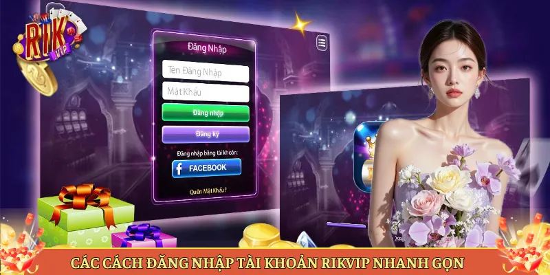 Các Cách Đăng Nhập Tài Khoản Rikvip Nhanh Gọn
