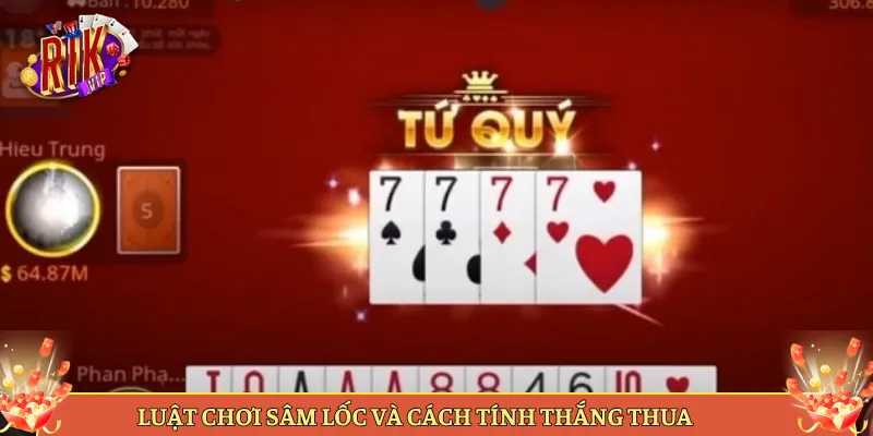 Luật Chơi Sâm Lốc Và Cách Tính Thắng Thua