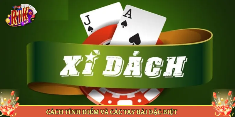 Cách Tính Điểm Và Các Tay Bài Đặc Biệt
