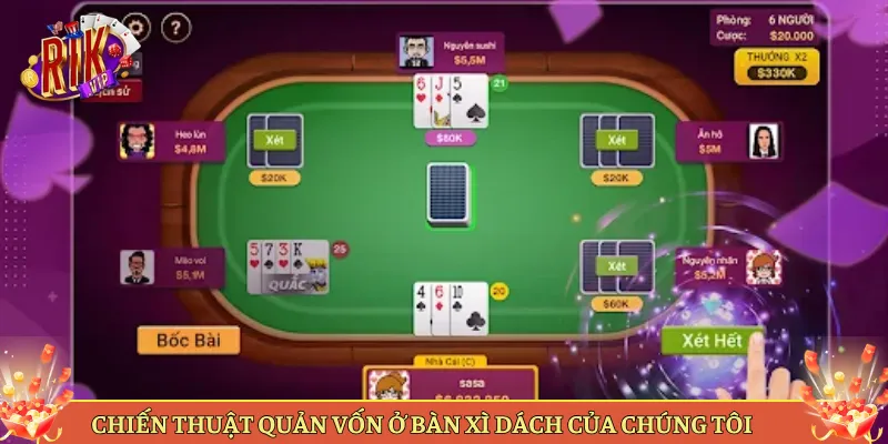 Chiến Thuật Quản Vốn Ở Bàn Xì Dách Của Chúng Tôi