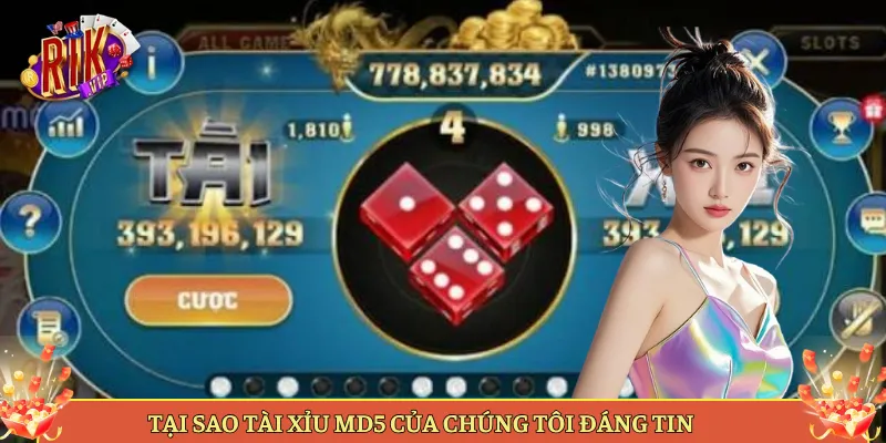 Tại Sao Tài Xỉu MD5 Của Chúng Tôi Đáng Tin