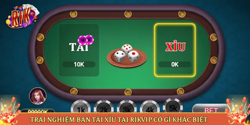 Trải Nghiệm Bàn Tài Xỉu Tại Rikvip Có Gì Khác Biệt