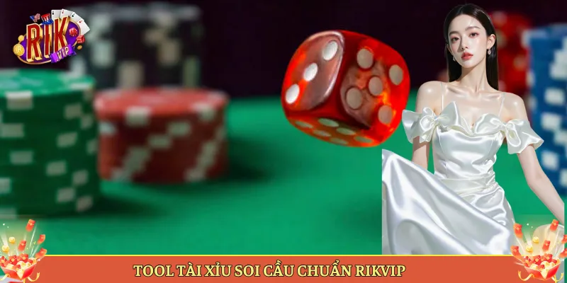 Tool Tài Xỉu Soi Cầu Chuẩn Rikvip