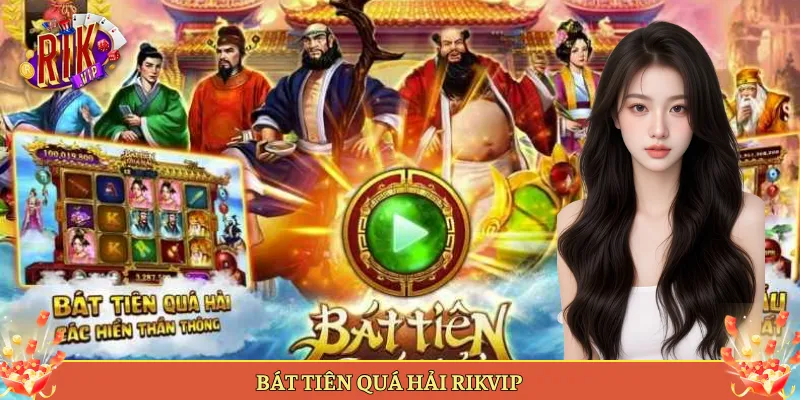 Bát Tiên Quá Hải Rikvip