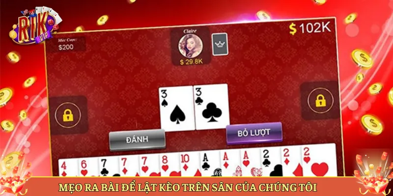 Mẹo Ra Bài Để Lật Kèo Trên Sân Của Chúng Tôi