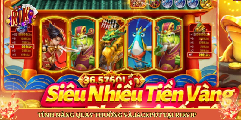 Tính Năng Quay Thưởng Và Jackpot Tại Rikvip