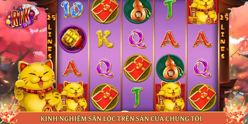 Kinh Nghiệm Săn Lộc Trên Sân Của Chúng Tôi