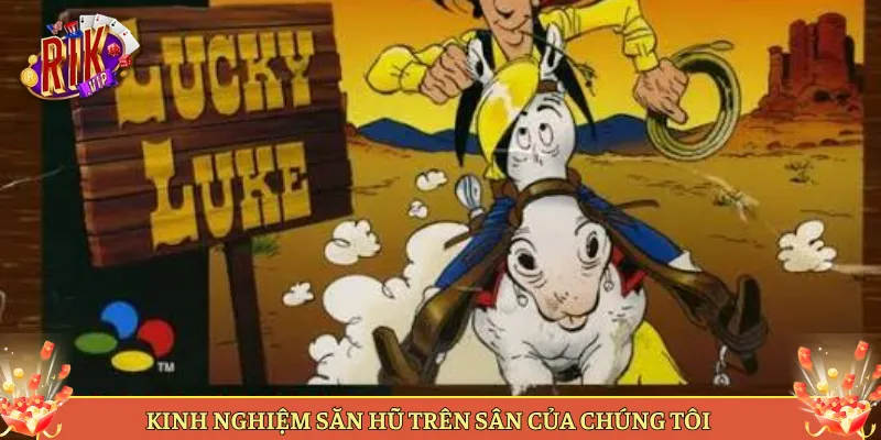 Kinh Nghiệm Săn Hũ Trên Sân Của Chúng Tôi