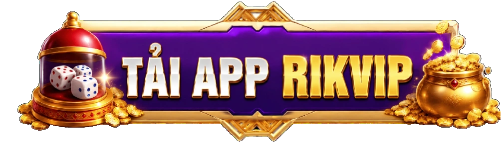 Nút tải app của trang đại lý chính thức RIKVIP VG